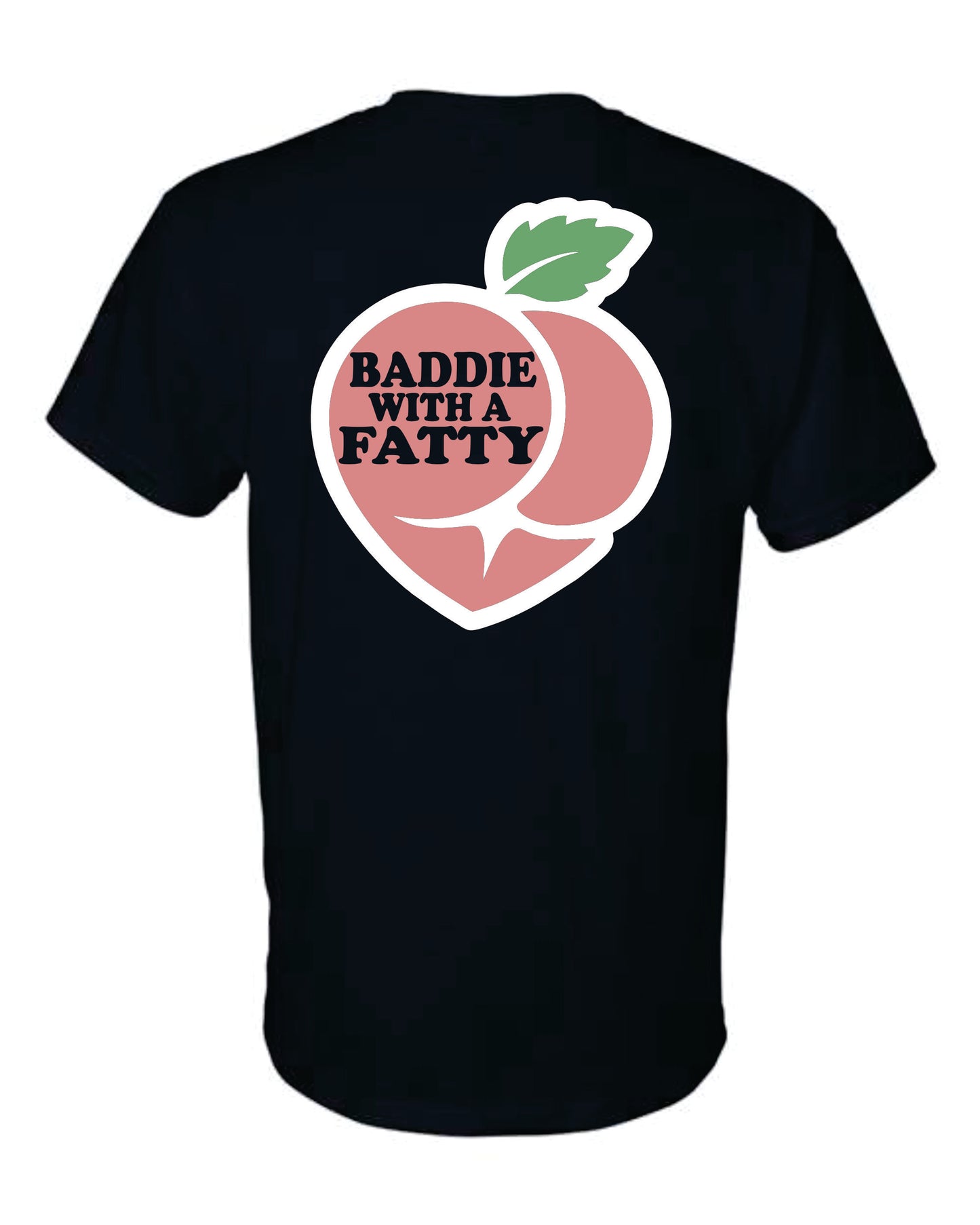 Peach Baddie with a Fattie - Women's Graphic Tee