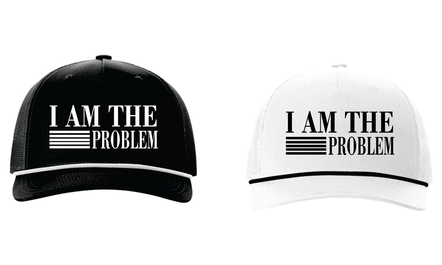 I AM THE PROBLEM - Rope Trucker Hat